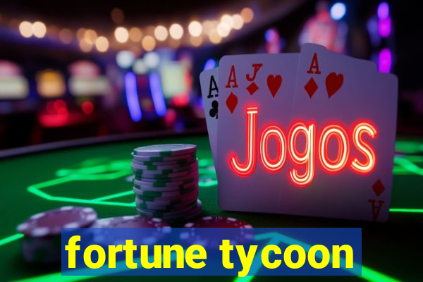 fortune tycoon